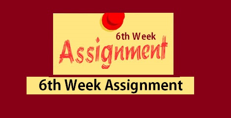 assignment answer 6th week